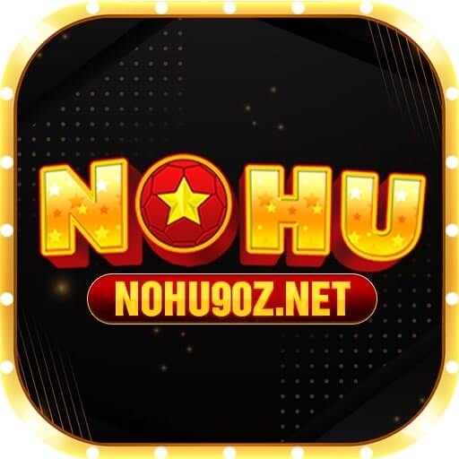 Nohu90z(Nohu90 - Nohu90znet - Website thông tin chính thức)